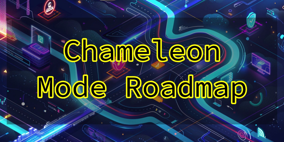 Chameleon Mode 2024 Roadmap